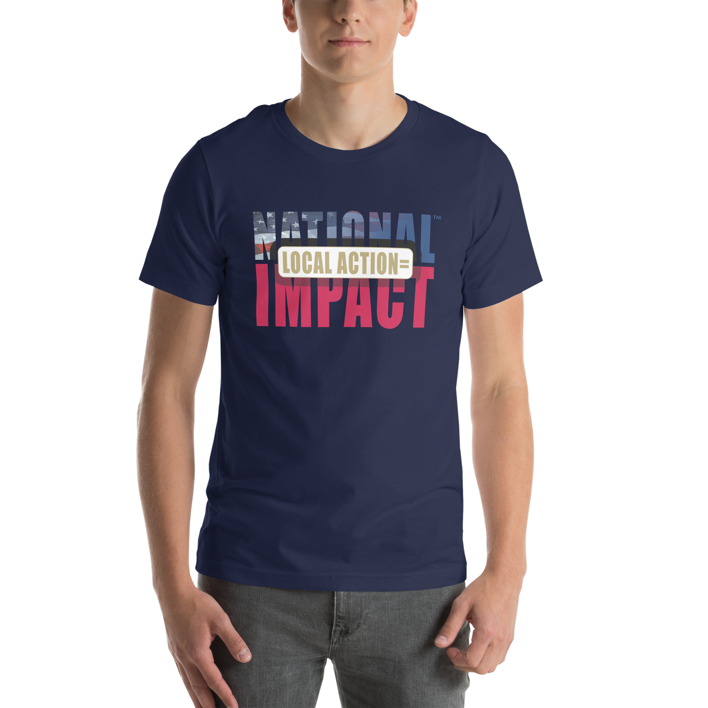 Local Action = National Impact Unisex T-Shirt | Stand for Freedom & Grassroots Change