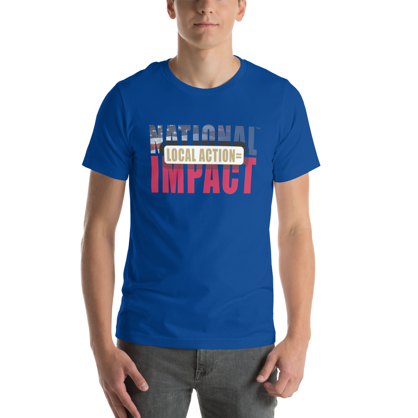 Local Action = National Impact Unisex T-Shirt | Stand for Freedom & Grassroots Change