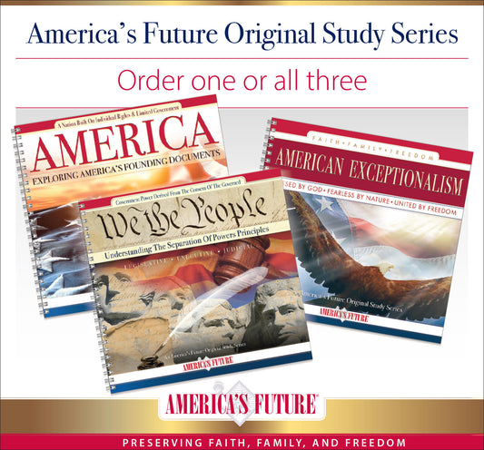 America’s Future Original Study Series | Learn America’s Founding Principles & Constitutional Republic